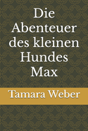 Die Abenteuer des kleinen Hundes Max