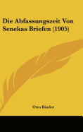 Die Abfassungszeit Von Senekas Briefen (1905)