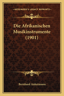 Die Afrikanischen Musikinstrumente (1901)