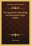 Die Agnatische Thronfolge Im Furstentum Lippe (1903)