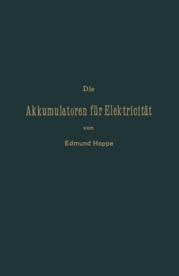 Die Akkumulatoren Fr Elektricitt - Hoppe, Edmund