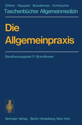 Die Allgemeinpraxis: Organisationsstruktur Gesundheitsdienste Soziale Einrichtungen - Brandlmeier, P (Editor), and Eberlein, R, and Florian, H J