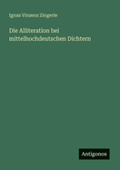 Die Alliteration bei mittelhochdeutschen Dichtern