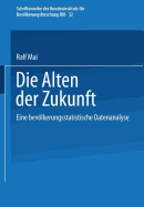 Die Alten Der Zukunft: Eine Bevlkerungsstatistische Analyse