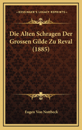 Die Alten Schragen Der Grossen Gilde Zu Reval (1885)