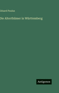 Die Alterthumer in Wurttemberg