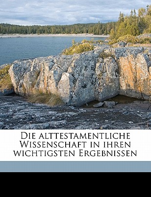 Die Alttestamentliche Wissenschaft in Ihren Wichtigsten Ergebnissen - Kittel, Rudolf