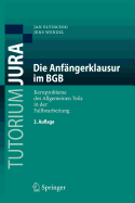 Die Anfangerklausur Im BGB: Kernprobleme Des Allgemeinen Teils in Der Fallbearbeitung