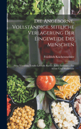 Die Angeborne, Vollstndige, Seitliche Verlagerung Der Eingeweide Des Menschen: (Situs Viscerum Totalis Lateralis Rarior, Solito Inversus); Fr Aerzte Und Studirende