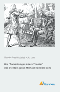 Die Anmerkungen ?bers Theater Des Dichters Jakob Michael Reinhold Lenz (German Edition)