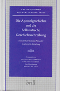 Die Apostelgeschichte Und Die Hellenistische Geschichtsschreibung: Festschrift Fr Eckhard Plmacher Zu Seinem 65. Geburtstag