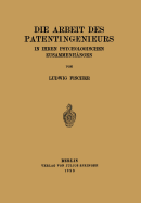 Die Arbeit Des Patentingenieurs: In Ihren Psychologischen Zusammenhangen