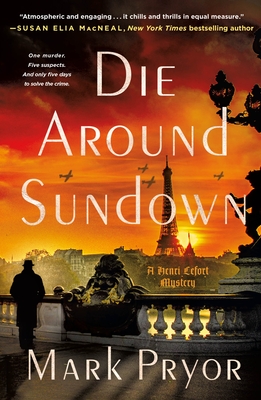 Die Around Sundown: A Henri Lefort Mystery - Pryor, Mark