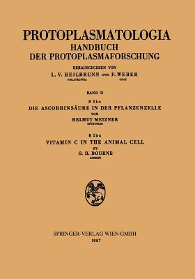 Die Ascorbinsaure in Der Pflanzenzelle. Vitamin C in the Animal Cell - Metzner, Helmut, and Bourne, Geoffrey H