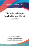 Die Auferstehungs-Geschichte Jesu Christi (1777)