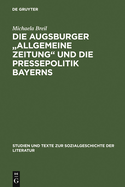 Die Augsburger Allgemeine Zeitung Und Die Pressepolitik Bayerns: Ein Verlagsunternehmen Zwischen 1815 Und 1848