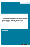 Die Auswirkungen Afrikanisch-Importierter Kultur Auf Die Machtergreifung Und Herrschaft Toussaint L'Ouvertures