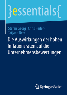 Die Auswirkungen der hohen Inflationsraten auf die Unternehmensbewertungen - Georg, Stefan, and Heiler, Chris, and Derr, Tatjana