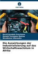 Die Auswirkungen der Industrialisierung auf das Wirtschaftswachstum in Afrika