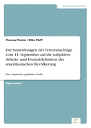 Die Auswirkungen der Terroranschl?ge vom 11. September auf die subjektive Arbeits- und Freizeitdefinition der amerikanischen Bevlkerung: Eine empirische qualitative Studie