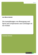 Die Auswirkungen Von Bewegung Und Sport Auf Lernprozesse Und Leistungen in Der Schule