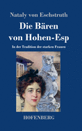 Die B?ren von Hohen-Esp: In der Tradition der starken Frauen