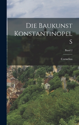 Die Baukunst Konstantinopels; Band 2 - Gurlitt, Cornelius 1850-1938