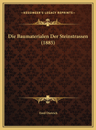 Die Baumaterialen Der Steinstrassen (1885)