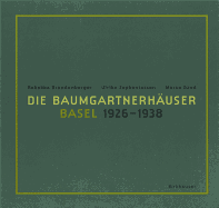 Die Baumgartnerhuser - Basel 1926-1938