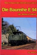 Die Baureihe E 94: Das "Deutsche" Krododil [Gebundene Ausgabe] Brian Rampp (Autor), Ernst Freyberg (Autor), Frank L?decke (Autor) - Brian Rampp (Autor), Ernst Freyberg (Autor), Frank L?decke (Autor)