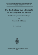 Die Bedeutung Der Chromate Fur Die Gesundheit Der Arbeiter: Kritische Und Experimentelle Untersuchungen