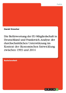 Die Befrwortung der EU-Mitgliedschaft in Deutschland und Frankreich. Analyse der durchschnittlichen Untersttzung im Kontext der konomischen Entwicklung zwischen 1993 und 2014