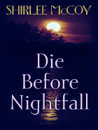 Die Before Nightfall