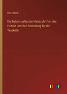 Die beiden aeltesten Handschriften des Hesiod und ihre Bedeutung fr die Textkritik