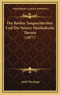 Die Beiden Tongeschlechter Und Die Neuere Musikalische Theorie (1877)