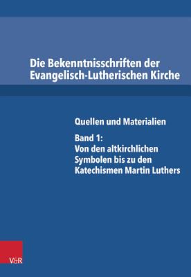 Die Bekenntnisschriften Der Evangelisch-Lutherischen Kirche: Quellen Und Materialien. Band 2: Die Konkordienformel - Dingel, Irene (Editor)