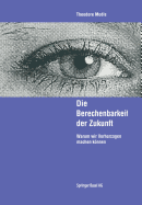 Die Berechenbarkeit Der Zukunft: Warum Wir Vorhersagen Machen Konen