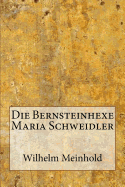 Die Bernsteinhexe Maria Schweidler