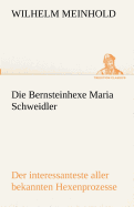 Die Bernsteinhexe Maria Schweidler