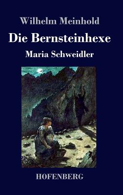 Die Bernsteinhexe - Meinhold, Wilhelm