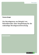 Die Berufsgenese am Beispiel von Hybridberufen. Eine Empfehlung fr die zuknftige Berufsgeneseforschung