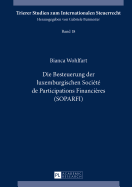 Die Besteuerung Der Luxemburgischen Soci?t? de Participations Financi?res (Soparfi)