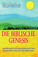 Die Biblische Genesis: Neues Licht Auf Die Herkunft Des Menschen Und Auf Die Erbs?nde