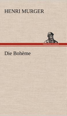 Die Boheme - Murger, Henri