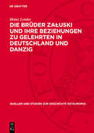 Die Br?der Zaluski und ihre Beziehungen zu Gelehrten in Deutschland und Danzig