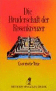 Die Bruderschaft der Rosenkreuzer : esoterische Texte