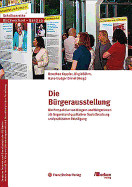 Die Burgerausstellung: Die Perspektive Von Burgern Und Burgerinnen ALS Gegenstand Qualitativer Sozialforschung Und Praktischer Beteiligung