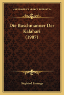 Die Buschmanner Der Kalahari (1907)