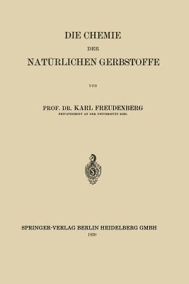 Die Chemie Der Natrlichen Gerbstoffe - Freudenberg, Karl Johann