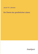 Die Chemie des gewhnlichen Lebens